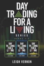 Day Trading For A Living Series, Books 1-3