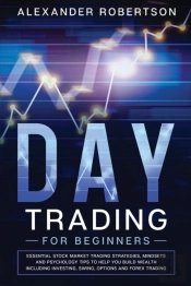 Day Trading For Beginners: The Practical
