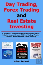 Day Trading, Forex Trading And Real Esta