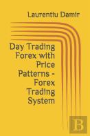 Day Trading Forex With Price Patterns - Forex Trading System