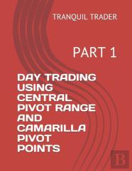 Day Trading Using Central Pivot Range And Camarilla Pivot Points