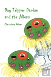 Day Tripper Damian And The Aliens