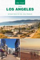 Day Tripsâ® From Los Angeles
