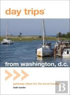 Day Trips(R) From Washington, D.C.