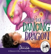 Dayana, Dax, And The Dancing Dragon