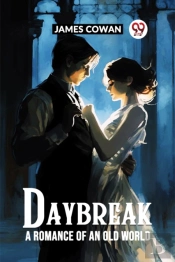 Daybreak A Romance Of An Old World