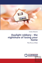 Daylight Robbery - The Nightmare Of Losing Your Home