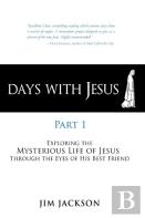 Days With Jesus Part 1