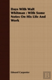 Days With Walt Whitman : With Some Notes