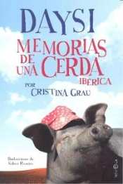 Daysi. Memorias De Una Cerda Ibérica