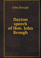 Dayton Speech Of Hon. John Brough