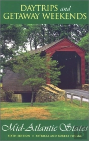 Daytrips And Getaway Weekends In The Mid-Atlantic States