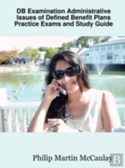 Bertrand.pt - Db Examination Administrative Issues Of Defined Benefit Plans Practice Exams And Study Guide