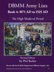 Dbmm Army Lists: Book 4 The High Medieval Period  1071 Ad To 1525 Ad