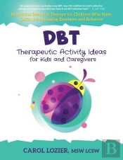 Dbt Therapeutic Activity Ideas For Kids And Caregivers