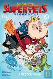 Dc League Of Super-Pets: The Great Mxy-Up