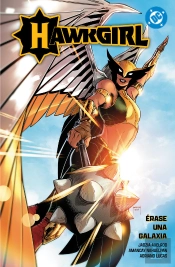 Dc Premiere. Amanecer De Dc. Hawkgirl: Erase Una Galaxia