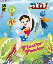 Dc Super Friends: Flower Power