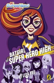 Dc Super Hero Girls: Batgirl At Super Hero High