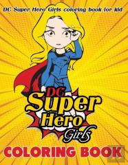 Dc Super Hero Girls Coloring Book