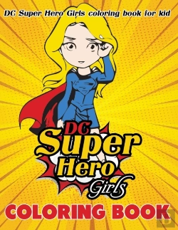 Bertrand.pt - Dc Super Hero Girls Coloring Book