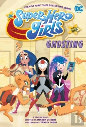 Dc Super Hero Girls: Ghosting