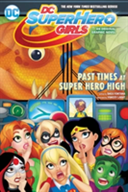 Bertrand.pt - Dc Super Hero Girls: Past Times At Super Hero High