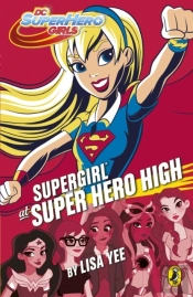Dc Super Hero Girls: Supergirl At Super Hero High
