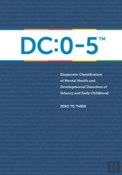 Bertrand.pt - Dc:0-5 (Tm): Diagnostic Classification Of Mental Health And Developmental Disorders Of Infancy And Early Childhood