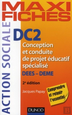 Bertrand.pt - Dc2 ; Conception Et Conduite De Projet Éducatif Spécialisé ; Dees-Deme (2e Édition)
