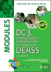Dc3 ; Communication Professionnelle Et Travail Social ; Deass ; Modules (2e Édition)
