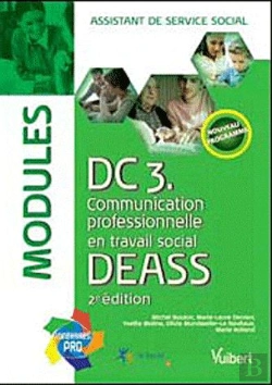 Bertrand.pt - Dc3 ; Communication Professionnelle Et Travail Social ; Deass ; Modules (2e Édition)
