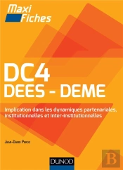 Dc4 ; Dees-Deme ; Implication Dans Les Dynamiques Partenariales, Institutionnelles Et Inter-Institutionnelles ; Maxi-Fiches