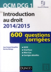Dcg 1 ; Introduction Au Droit 2014/2015 ; Qcm ; 600 Questions Corrigées