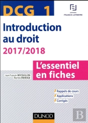 Dcg 1 - Introduction Au Droit - 2017/2018 - 8e Ed. - L'Essentiel En Fiches