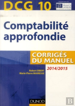 Bertrand.pt - Dcg 10 - Comptabilite Approfondie 2014/2015 - 5e Edition - Corriges Du Manuel