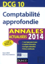 Dcg 10 ; Comptabilité Approfondie ; Annales Actualisées (Édition 2014)