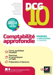 Dcg 10 : Comptabilité Approfondie ; Manuel + Applications + Corrigés (13e Édition)