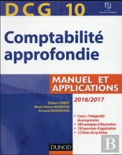Dcg 10 ; Comptabilité Approfondie ; Manuel Et Applications (Édition 2016/2017)