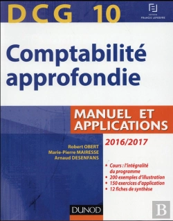 Bertrand.pt - Dcg 10 ; Comptabilité Approfondie ; Manuel Et Applications (Édition 2016/2017)