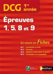 Dcg 1ere Annee Epreuves 1-5-8-9 (Le Cours En Fiches) 2013
