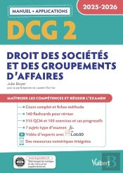Dcg 2 - Droit Des Sociétés Et Des Groupements D'Affaires : Manuel Et Applications 2025-2026 : Maîtriser Les Compétences Et Réussir L'Examen