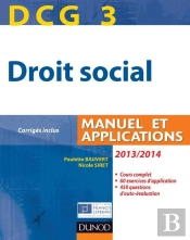 Dcg 3 ; Droit Social ; Manuel Et Applications, Corrigés Inclus (Édition 2013/2014)
