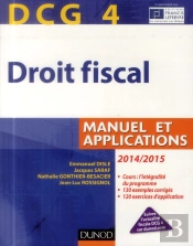 Dcg 4 - Droit Fiscal 2014/2015 - 8e Edition - Manuel Et Applications