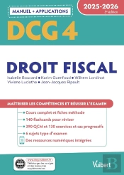 Dcg 4 - Droit Fiscal : Manuel Et Applications 2025-2026 : Maîtriser Les Compétences Et Réussir L'Examen (Édition 2025/2026)