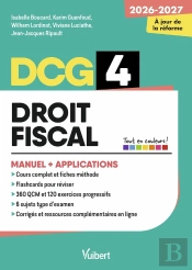 Dcg 4 - Droit Fiscal : Manuel Et Applications - Réforme 2026-2027 : Maîtriser Les Compétences Et Réussir L'Examen