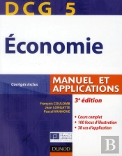 Dcg 5 ; Économie ; Manuel Et Applications, Corrigés Inclus (3e Édition)