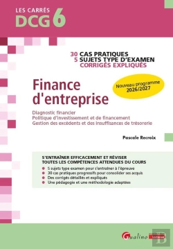 Bertrand.pt - Dcg 6 : Exercices Corrigés Finance D'Entreprise ; À Jour Du Nouveau Référentiel 2025 Entrant En Vigueur Pour La Rentrée D'Août 2026 (5e Édition)
