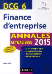 Dcg 6 ; Finance D'Entreprise ; Annales Actualisées 2015
