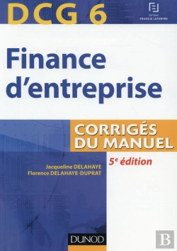 Bertrand.pt - Dcg 6 ; Finance D'Entreprise ; Corrigés Du Manuel (5e Édition)
